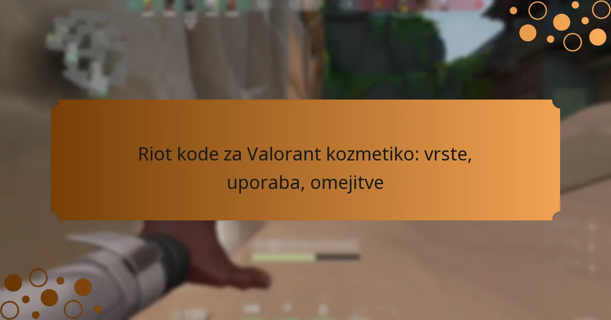 Riot kode za Valorant kozmetiko: vrste, uporaba, omejitve