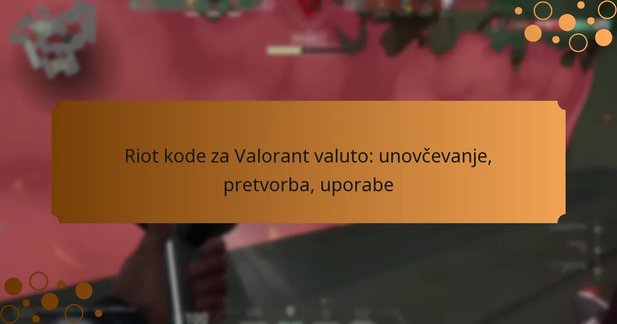 Riot kode za Valorant valuto: unovčevanje, pretvorba, uporabe