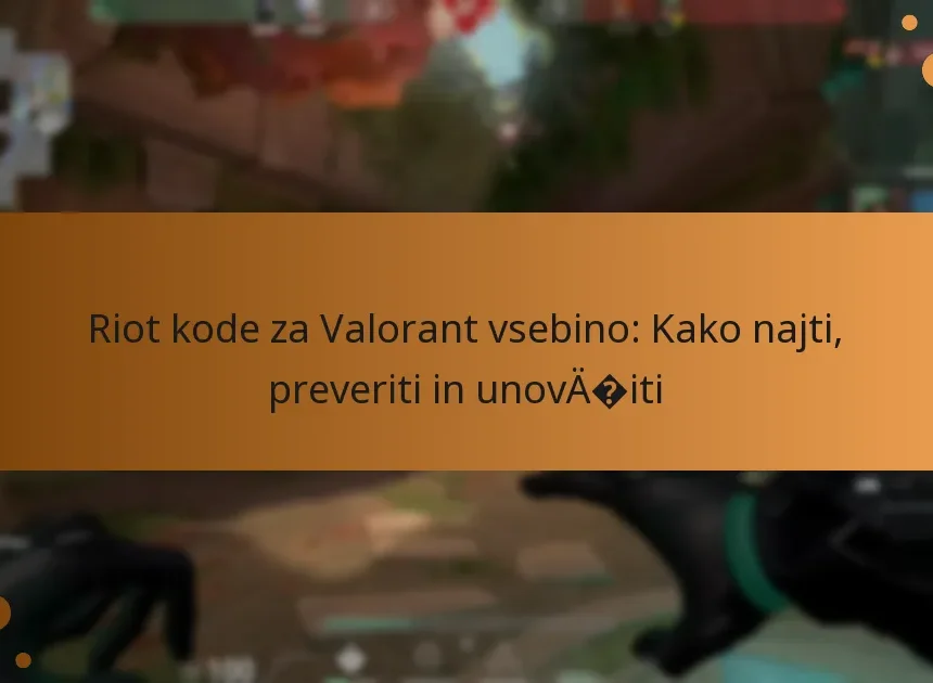 Riot kode za Valorant vsebino: Kako najti, preveriti in unovčiti