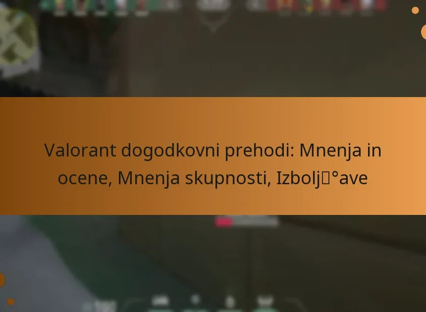 Valorant dogodkovni prehodi: Mnenja in ocene, Mnenja skupnosti, Izboljšave