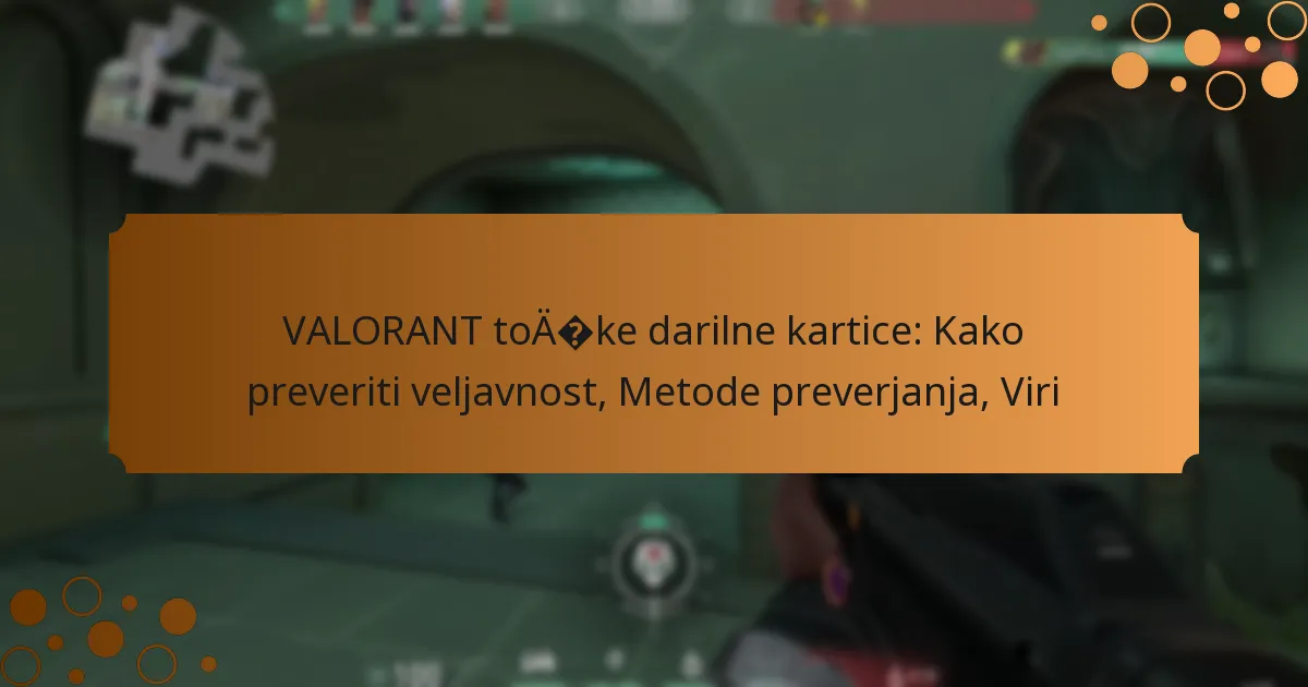 VALORANT točke darilne kartice: Kako preveriti veljavnost, Metode preverjanja, Viri