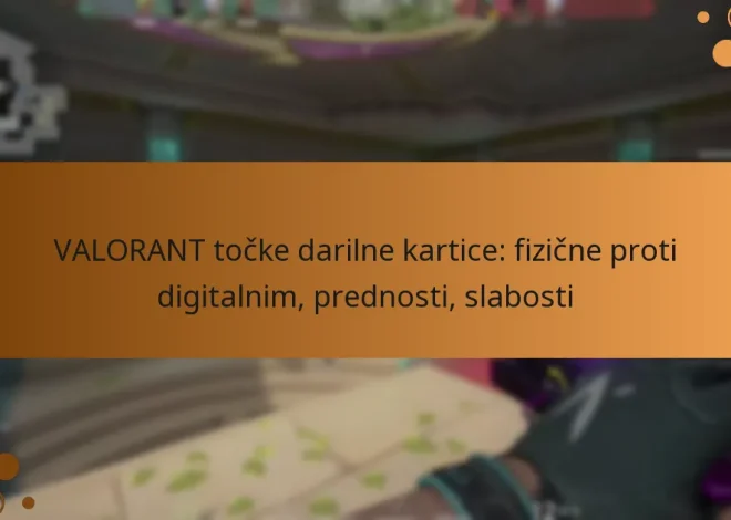 VALORANT točke darilne kartice: fizične proti digitalnim, prednosti, slabosti
