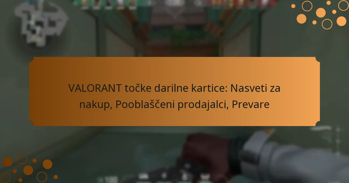 VALORANT točke darilne kartice: Nasveti za nakup, Pooblaščeni prodajalci, Prevare