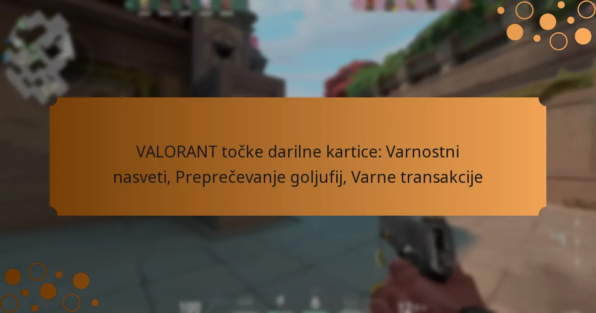 VALORANT točke darilne kartice: Varnostni nasveti, Preprečevanje goljufij, Varne transakcije