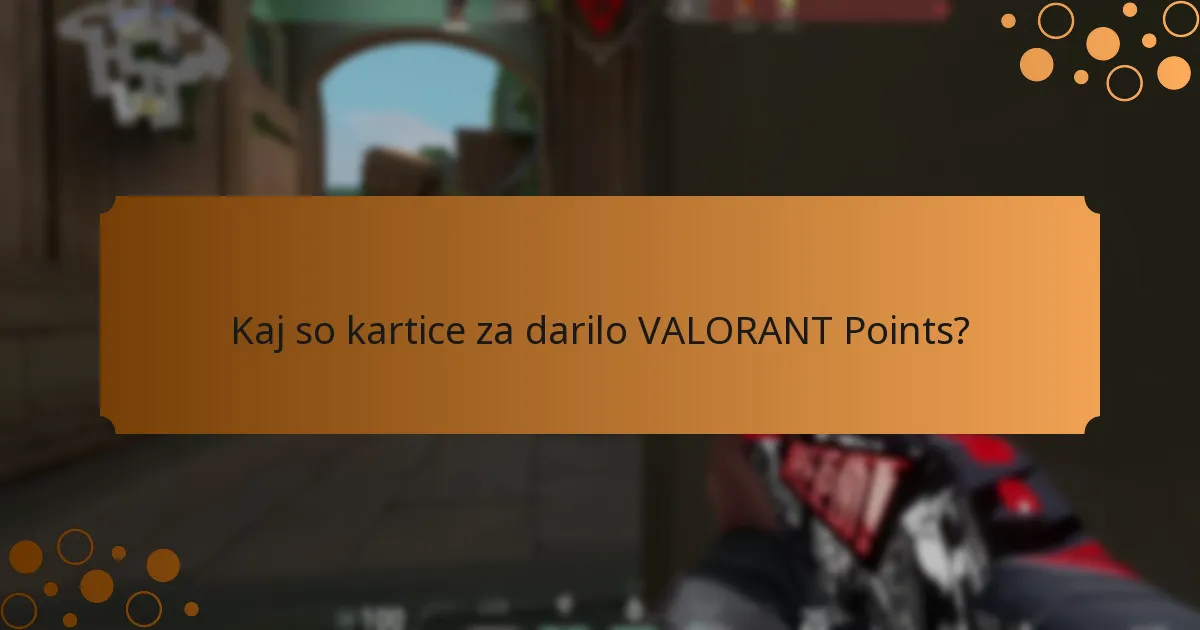 Katere so razlike med fizičnimi in digitalnimi karticami za darilo VALORANT Points?