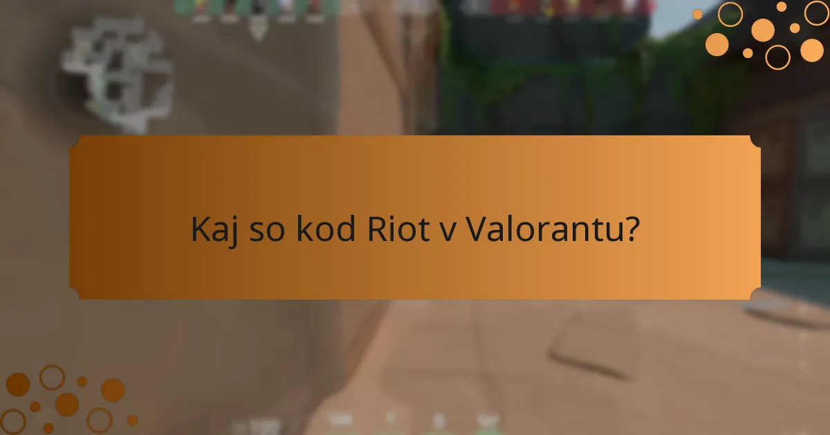 Kako kode Riot izboljšujejo izkušnjo igranja v Valorantu?