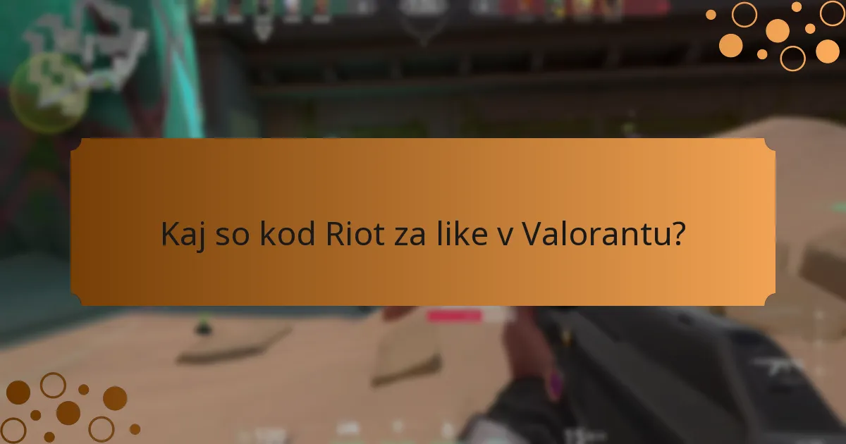 Kako odkleniti like v Valorantu z uporabo kod Riot?