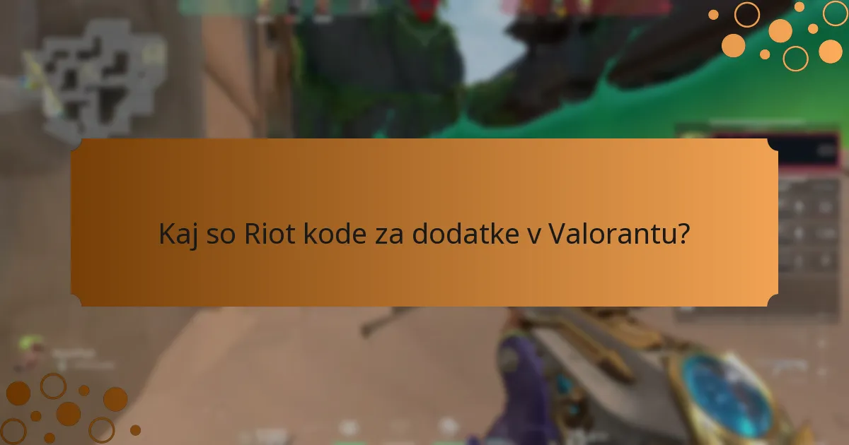 Kako lahko pridobite Riot kode za dodatke v Valorantu?