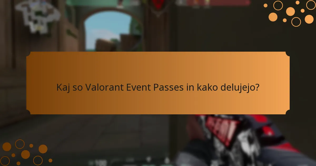 Katere izzive se igralci srečujejo z Valorant Event Passes?