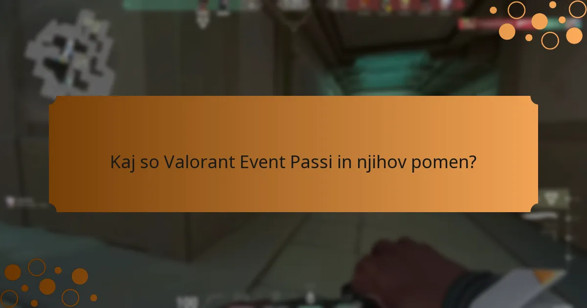 Kakšne so povratne informacije igralcev o Valorant Event Passih?
