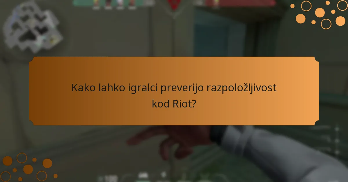 Kako lahko igralci preverijo razpoložljivost kod Riot?