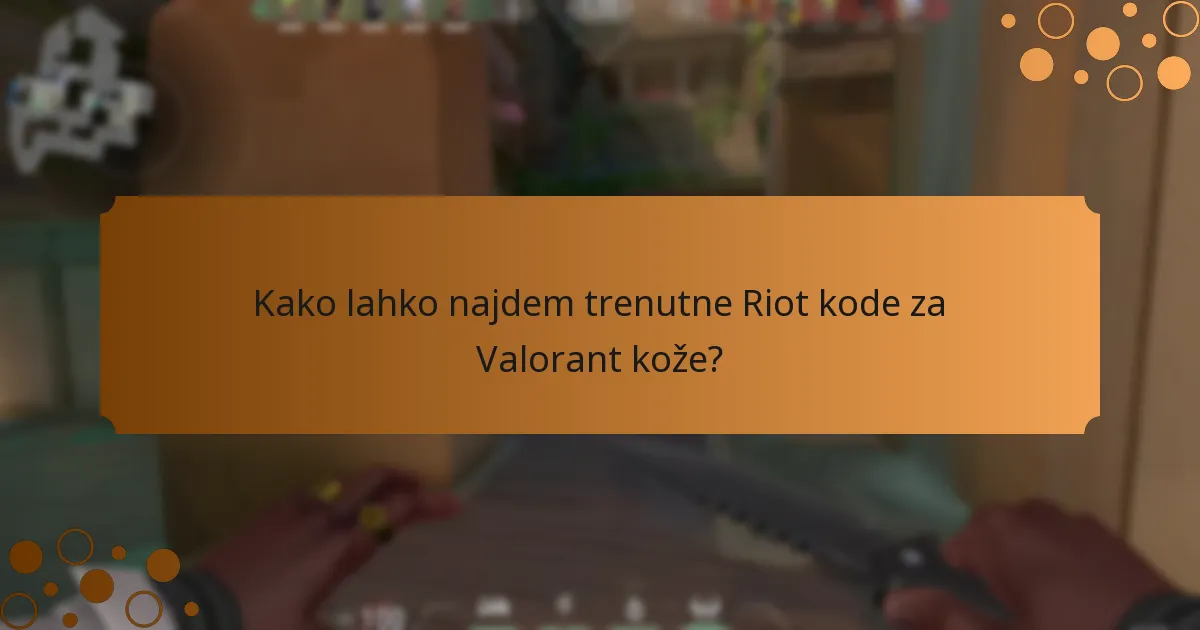 Kateri sezonski dogodki ponujajo Riot kode za Valorant kože?