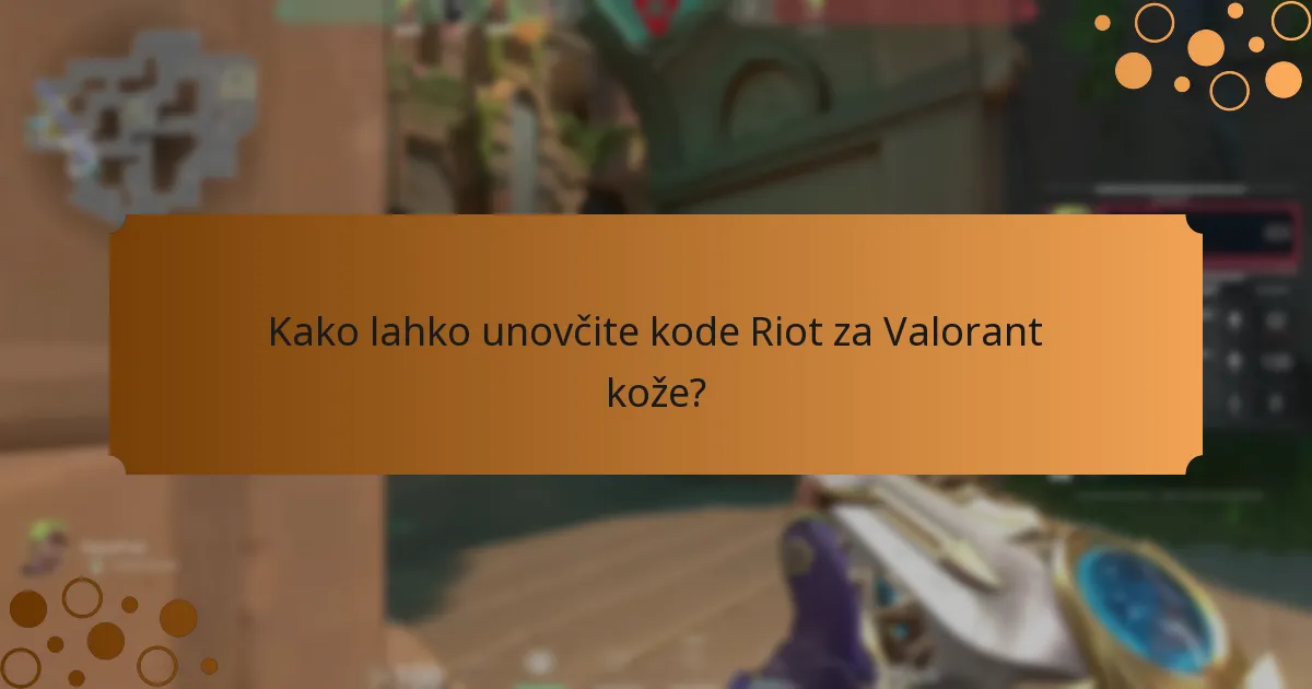 Kako lahko unovčite kode Riot za Valorant kože?
