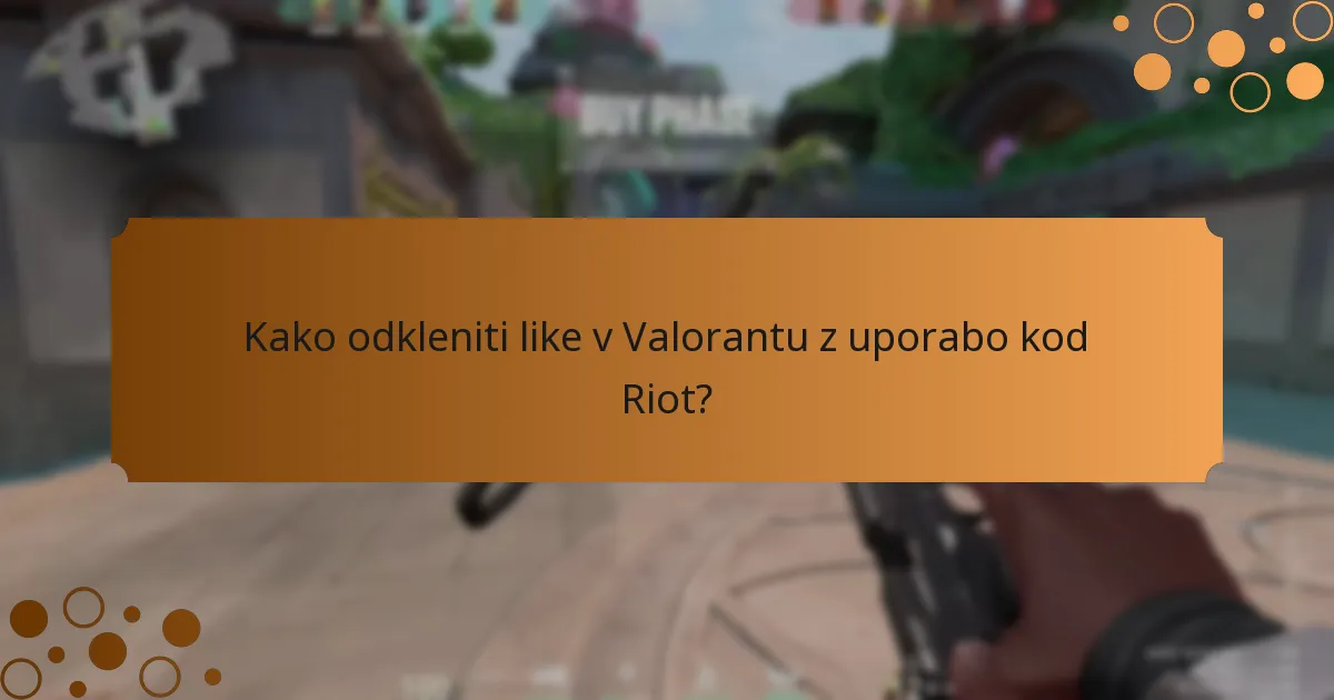 Katere metode se lahko uporabijo za pridobitev kod Riot?
