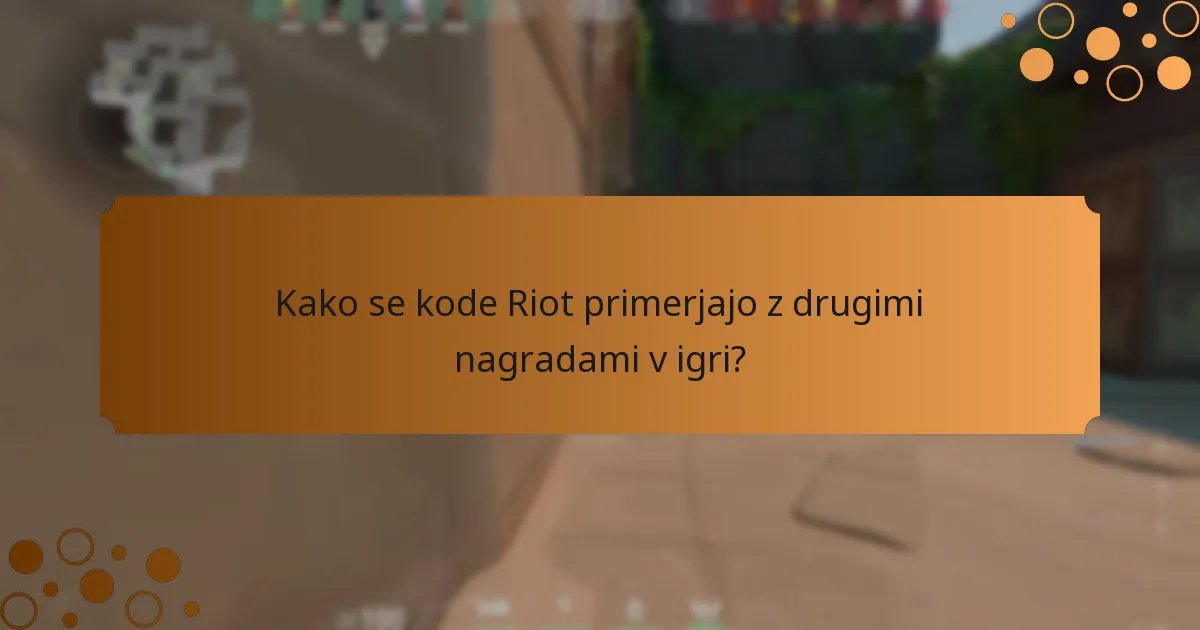 Katere so omejitve kod Riot?