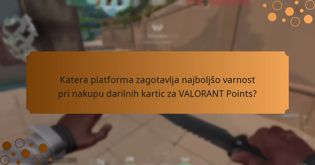 Kako lahko zagotovim varne transakcije pri unovčevanju darilnih kartic za VALORANT Points?