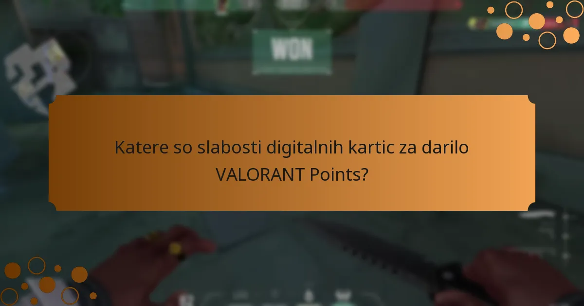 Katere so slabosti digitalnih kartic za darilo VALORANT Points?